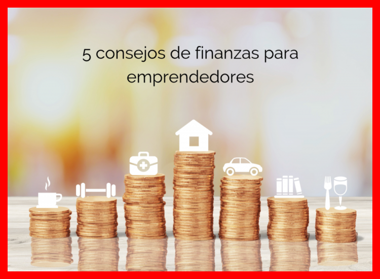 ¿Qué 5 principios financieros clave deben seguir los emprendedores para construir riqueza de manera sostenible al separar correctamente sus finanzas?